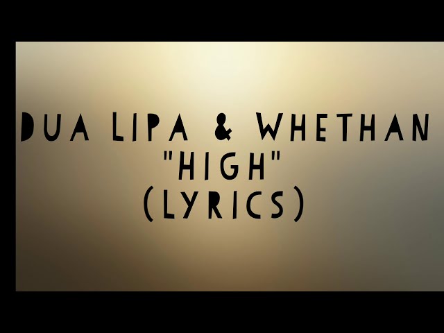 Постер Whethan & Dua Lipa - High (OST Пятьдесят Оттенков Свободы)
