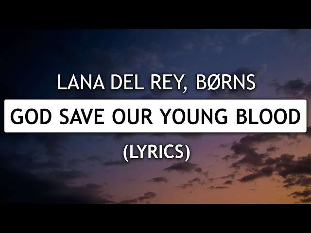 Постер Borns feat. Lana Del Rey - God Save Our Young Blood