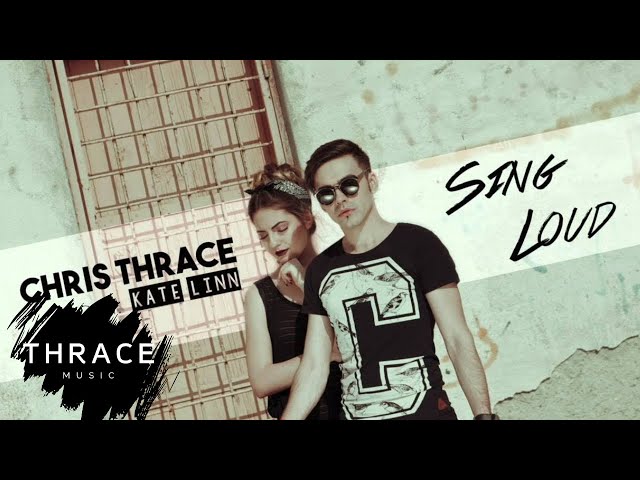Постер Chris Thrace  feat. Kate Linn - Sing Loud