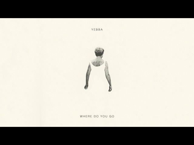 Постер YEBBA - Where Do You Go